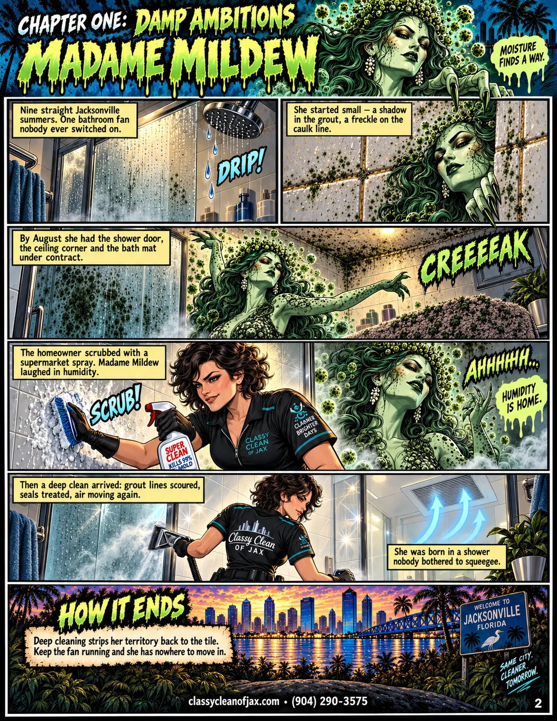 Damp Ambitions — the full comic page. A fogged Jacksonville shower: water beading on the glass door, drips falling from the shower head, and a dark bathroom fan grille above. Close-up of tiled shower wall where mildew freckles the grout and caulk lines, Madame Mildew's green face taking shape among the spots. Madame Mildew stretches across the whole bathroom, one hand on the fogged shower door and the other reaching for the mildewed ceiling corner above a matted bath mat. Tesa scrubs the shower tile with a stiff blue brush and a supermarket spray bottle while Madame Mildew lounges beside her, laughing in the humidity. Tesa cleans the shower glass while blue arrows show air finally moving through the bathroom fan above her. Sunset over the Jacksonville skyline and the river behind palm trees, beside a Welcome to Jacksonville Florida sign.